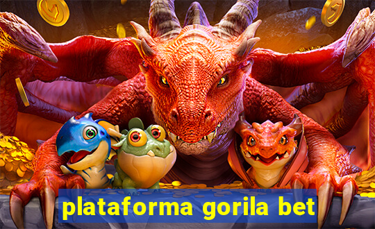 plataforma gorila bet